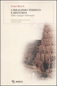L'idealismo tedesco e dintorni. Dalle Leipziger Vorlesungen - Librerie.coop