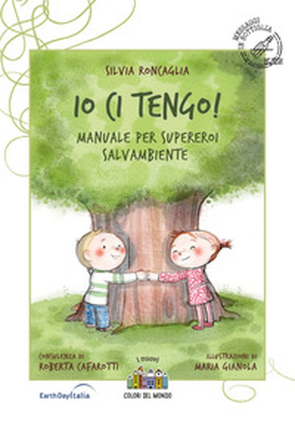 Io ci tengo. Manuale per supereroi salvambiente - Librerie.coop Io ci tengo. Manuale per supereroi salvambiente - Librerie.coop