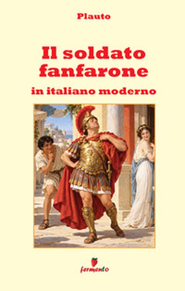 Il soldato fanfarone in italiano moderno - Librerie.coop