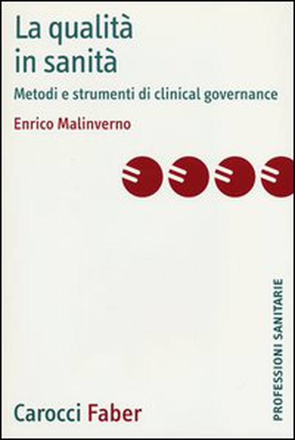 La qualità in sanità. Metodi e strumenti di clinical governance - Librerie.coop La qualità in sanità. Metodi e strumenti di clinical governance - Librerie.coop