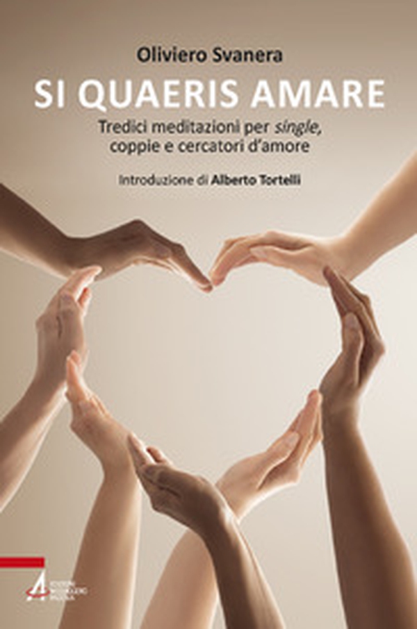 Si quaeris amare. Tredici meditazioni per single, coppie e cercatori d'amore - Librerie.coop Si quaeris amare. Tredici meditazioni per single, coppie e cercatori d'amore - Librerie.coop