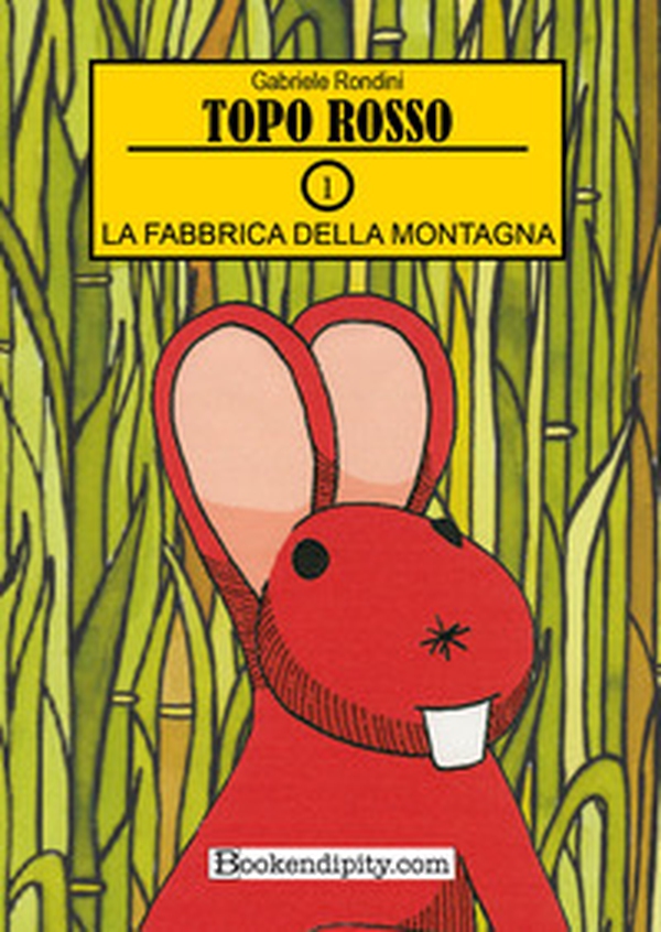 La fabbrica della montagna. Topo rosso - Vol. 1 - Librerie.coop La fabbrica della montagna. Topo rosso - Vol. 1 - Librerie.coop