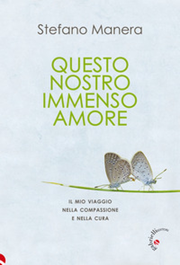 Questo nostro immenso amore. Il mio viaggio nella compassione e nella cura - Librerie.coop Questo nostro immenso amore. Il mio viaggio nella compassione e nella cura - Librerie.coop