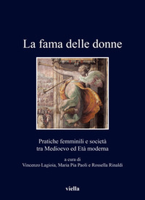 La fama delle donne. Pratiche femminili e società tra Medioevo ed Età moderna - Librerie.coop La fama delle donne. Pratiche femminili e società tra Medioevo ed Età moderna - Librerie.coop