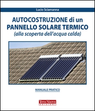 Autocostruzione di un pannello solare termico (alla scoperta dell'acqua calda) - Librerie.coop