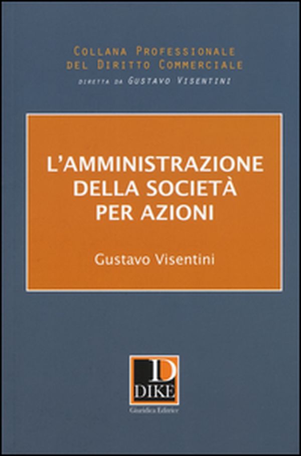 L'amministrazione della società per azioni - Librerie.coop L'amministrazione della società per azioni - Librerie.coop