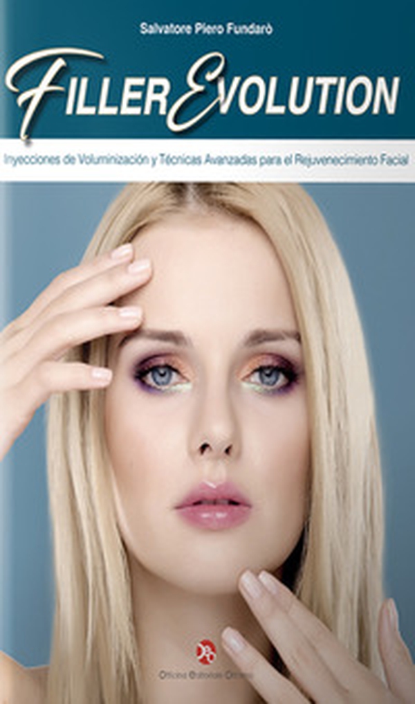 Filler evolution. Inyecciones de Voluminización y Técnicas Avanzadas para el Rejuvenecimiento Facial - Librerie.coop