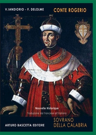 Conte Rogerio. Sovrano della Calabria - Librerie.coop Conte Rogerio. Sovrano della Calabria - Librerie.coop