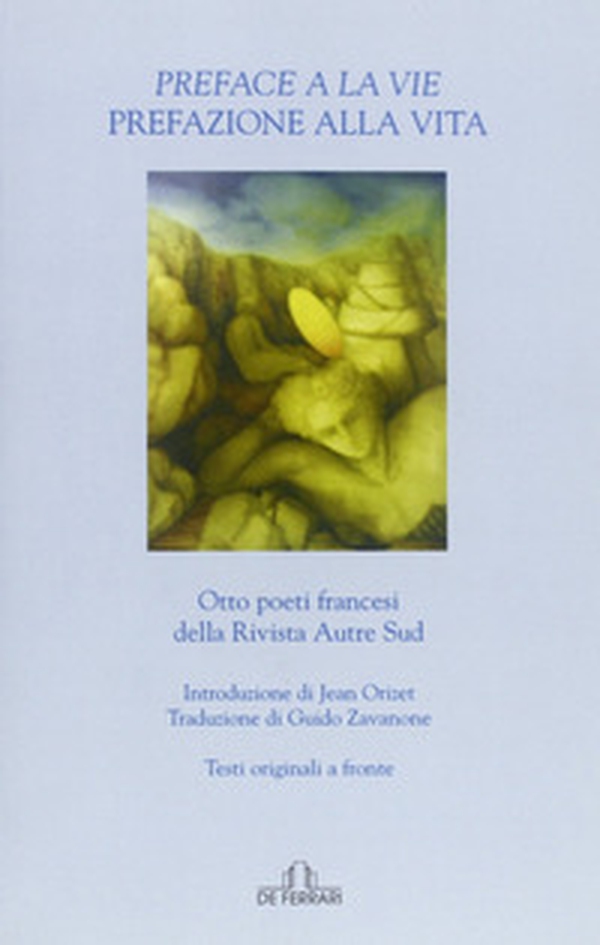 Preface à la vie-Prefazione alla vita - Librerie.coop Preface à la vie-Prefazione alla vita - Librerie.coop