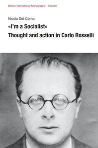 «I'm a Socialist». Thought and action in Carlo Rosselli - Librerie.coop
