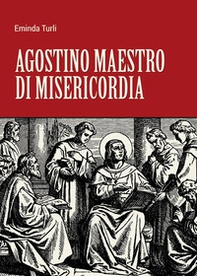 Agostino maestro di misericordia - Librerie.coop