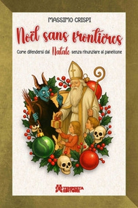 Noël sans frontières. Come difendersi dal Natale senza rinunziare al panettone - Librerie.coop