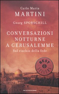 Conversazioni notturne a Gerusalemme. Sul rischio della fede - Librerie.coop