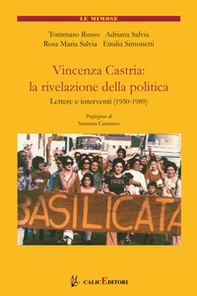 Vincenza Castria: la rivelazione della politica. Lettere e interventi 1950-1989 - Librerie.coop Vincenza Castria: la rivelazione della politica. Lettere e interventi 1950-1989 - Librerie.coop