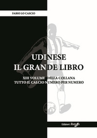 Udinese. Il grande libro - Librerie.coop