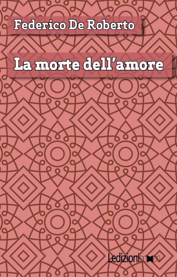 La morte dell'amore - Librerie.coop La morte dell'amore - Librerie.coop
