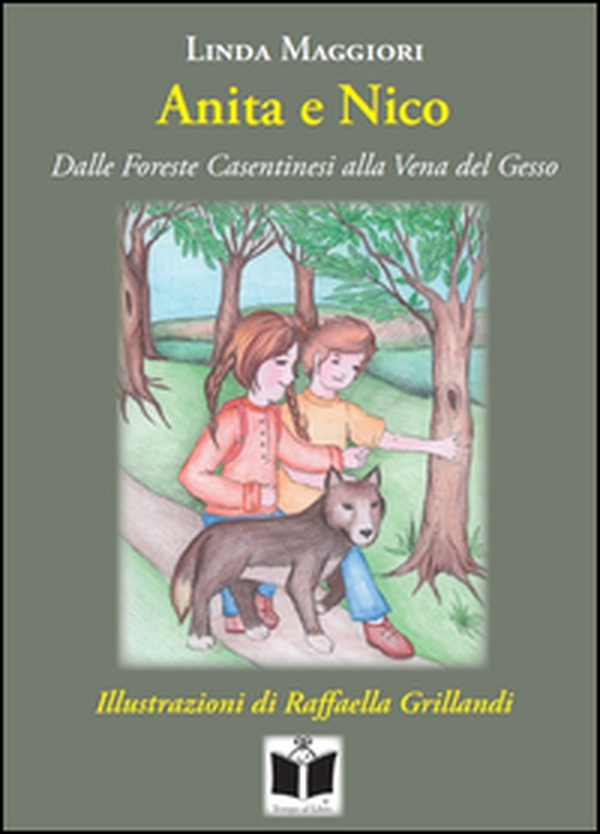Anita e Nico. Dalle Foreste Casentinesi alla Vena del Gesso - Librerie.coop Anita e Nico. Dalle Foreste Casentinesi alla Vena del Gesso - Librerie.coop