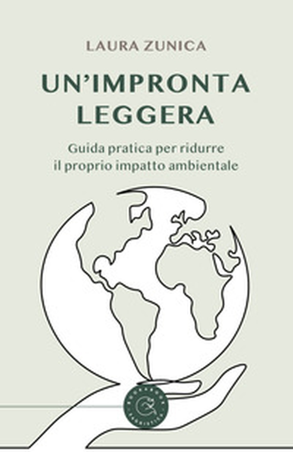 Un'impronta leggera. Guida pratica per ridurre il proprio impatto ambientale - Librerie.coop Un'impronta leggera. Guida pratica per ridurre il proprio impatto ambientale - Librerie.coop