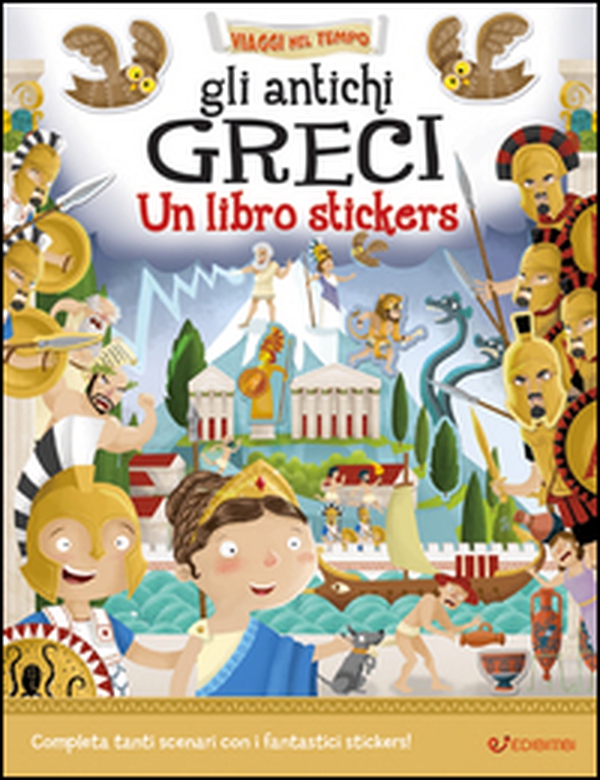 Gli antichi greci. Un libro stickers - Librerie.coop Gli antichi greci. Un libro stickers - Librerie.coop