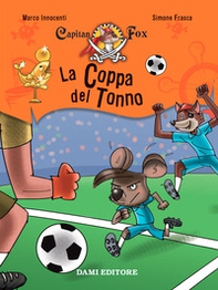 La coppa del tonno. Capitan Fox. Con adesivi - Librerie.coop