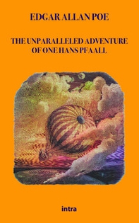 The unparalleled adventure of one Hans Pfaall - Librerie.coop