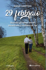 29 febbraio. Quando gli amori umani incontrano il sentiero di Dio - Librerie.coop 29 febbraio. Quando gli amori umani incontrano il sentiero di Dio - Librerie.coop