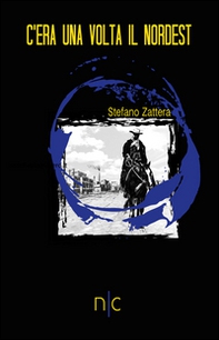 C'era una volta il nordest - Librerie.coop