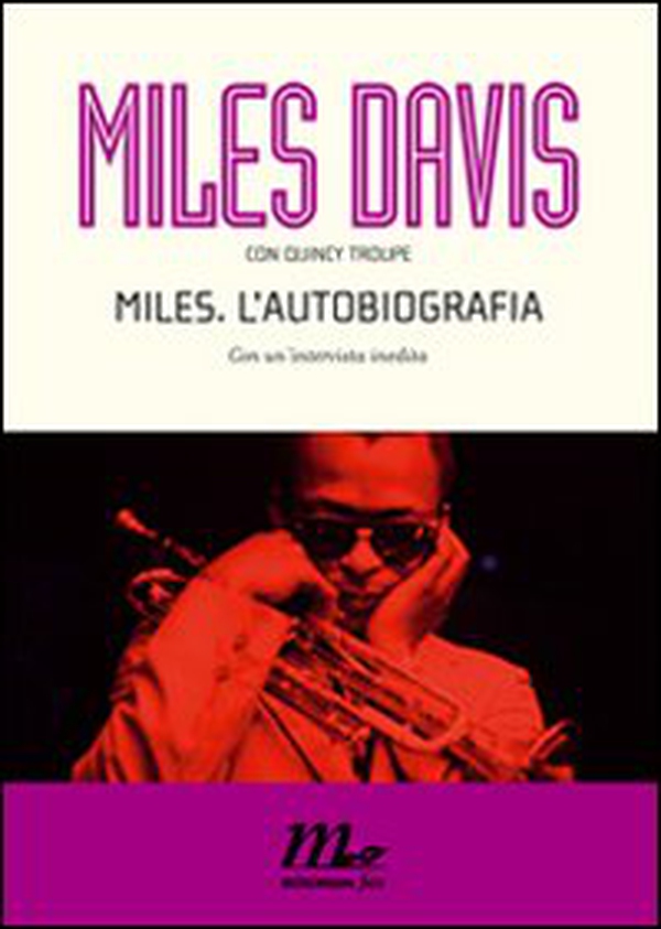 Miles. L'autobiografia - Librerie.coop Miles. L'autobiografia - Librerie.coop