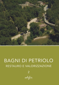 Bagni di Petriolo. Restauro e valorizzazione - Vol. 2 - Librerie.coop