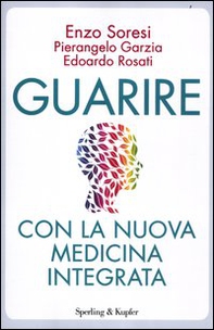 Guarire con la nuova medicina integrata - Librerie.coop
