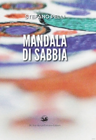 Mandala di sabbia. Prima che il vento se lo riprenda... - Librerie.coop