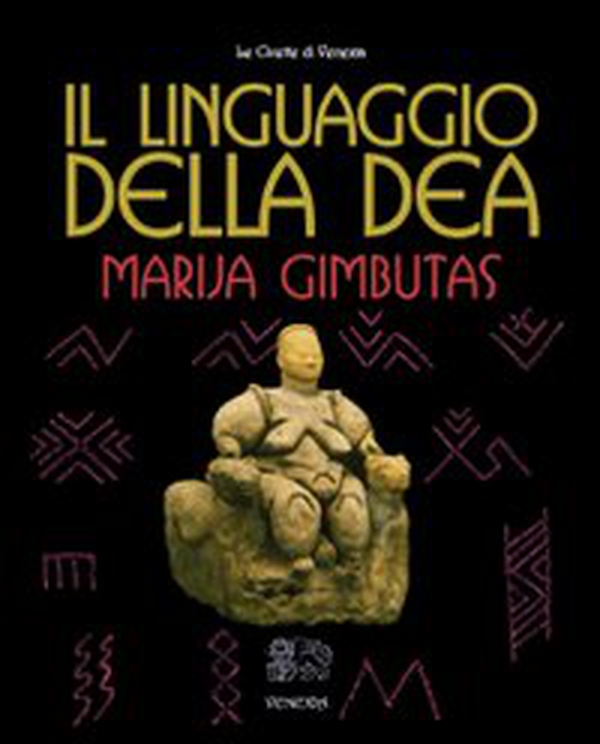 Il linguaggio della Dea - Librerie.coop Il linguaggio della Dea - Librerie.coop