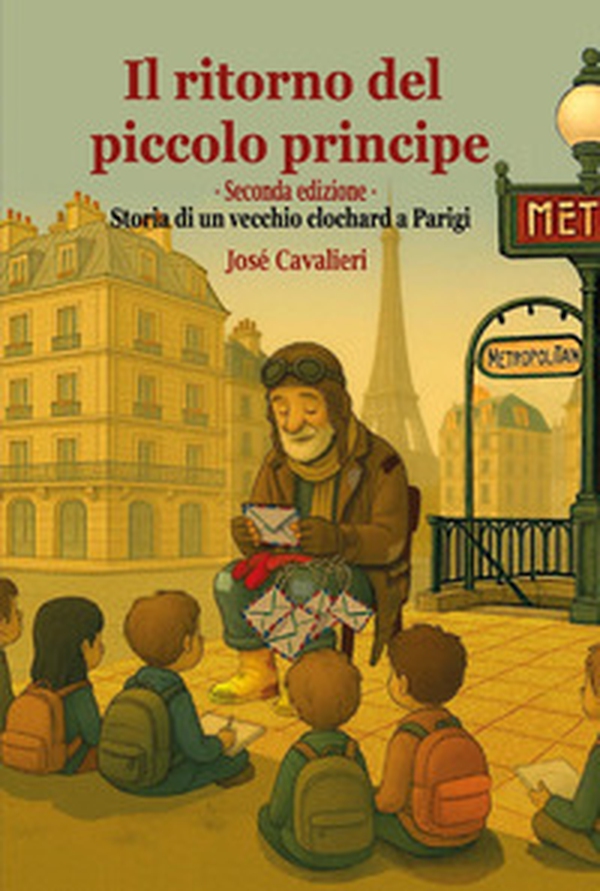 Il ritorno del Piccolo Principe. Storia di un vecchio clochard a Parigi - Librerie.coop