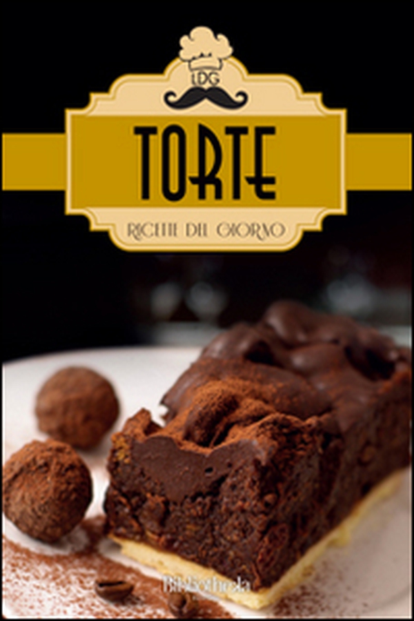 Torte. Ricette del giorno - Librerie.coop Torte. Ricette del giorno - Librerie.coop