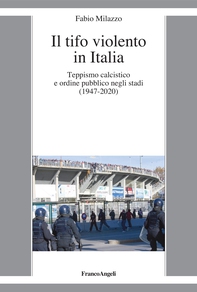 Il tifo violento in Italia - Librerie.coop Il tifo violento in Italia - Librerie.coop