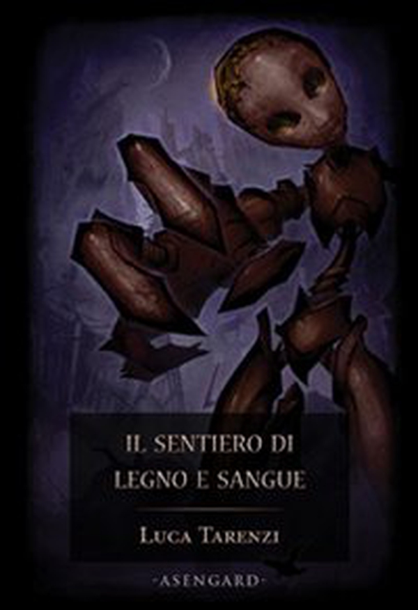 Il sentiero di legno e sangue - Librerie.coop Il sentiero di legno e sangue - Librerie.coop