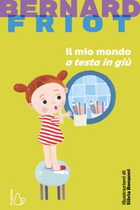 Il mio mondo a testa in giù - Librerie.coop