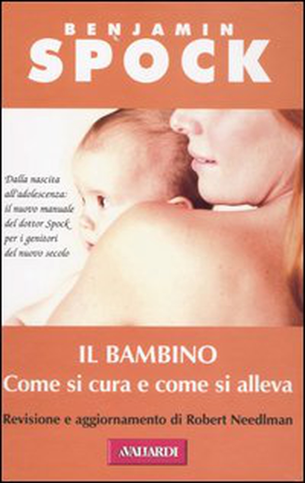 Il bambino. Come si cura e come si alleva - Librerie.coop Il bambino. Come si cura e come si alleva - Librerie.coop