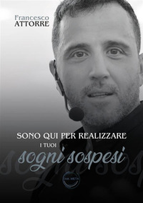 Sono qui per realizzare i tuoi sogni sospesi. Il Dott. Meta al servizio della tua mente - Librerie.coop Sono qui per realizzare i tuoi sogni sospesi. Il Dott. Meta al servizio della tua mente - Librerie.coop