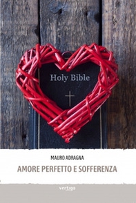 Amore perfetto e sofferenza - Librerie.coop