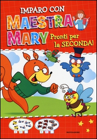 Pronti per la seconda. Imparo con Maestra Mary - Librerie.coop