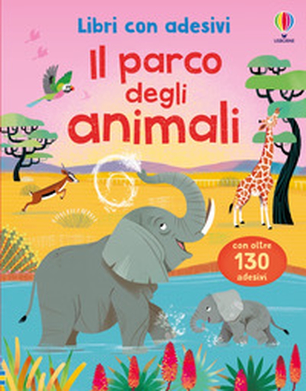 Il parco degli animali. Con adesivi - Librerie.coop