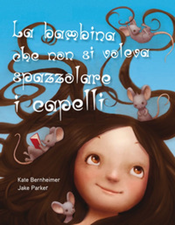 La bambina che non si voleva spazzolare i capelli - Librerie.coop La bambina che non si voleva spazzolare i capelli - Librerie.coop