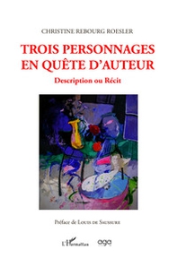 Trois personnages en quête d'auteur. Description ou récit - Librerie.coop