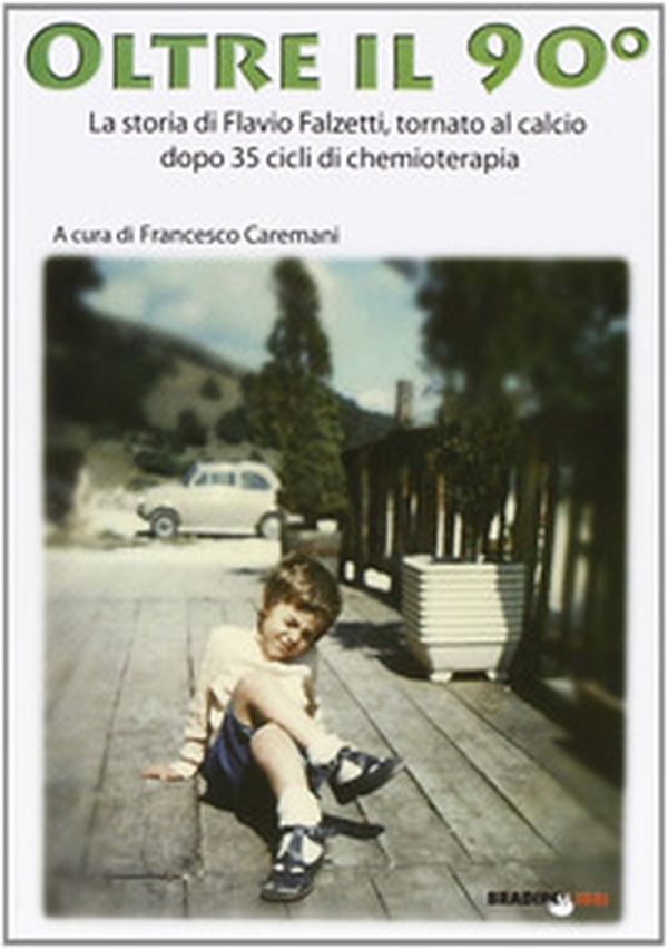Oltre il 90°. La storia di Flavio Falzetti, tornanto al calcio dopo 35 cicli di chemioterapia - Librerie.coop Oltre il 90°. La storia di Flavio Falzetti, tornanto al calcio dopo 35 cicli di chemioterapia - Librerie.coop