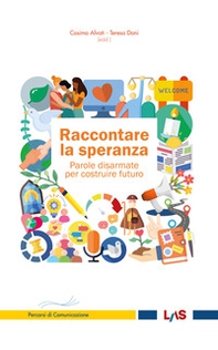 Raccontare la speranza. Parole disarmate per costruire il futuro - Librerie.coop