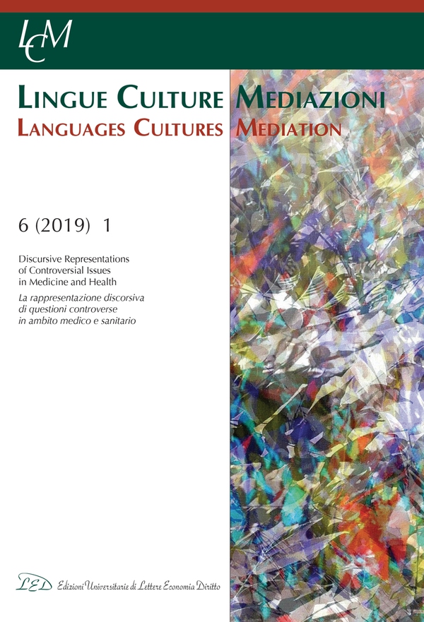 LCM Journal. Vol 6, No 1 (2019). Discursive Representations of Controversial Issues in Medicine and Health - Librerie.coop LCM Journal. Vol 6, No 1 (2019). Discursive Representations of Controversial Issues in Medicine and Health - Librerie.coop