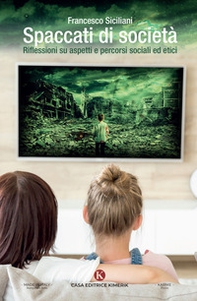 Spaccati di società. Riflessioni su aspetti e percorsi sociali ed etici - Librerie.coop