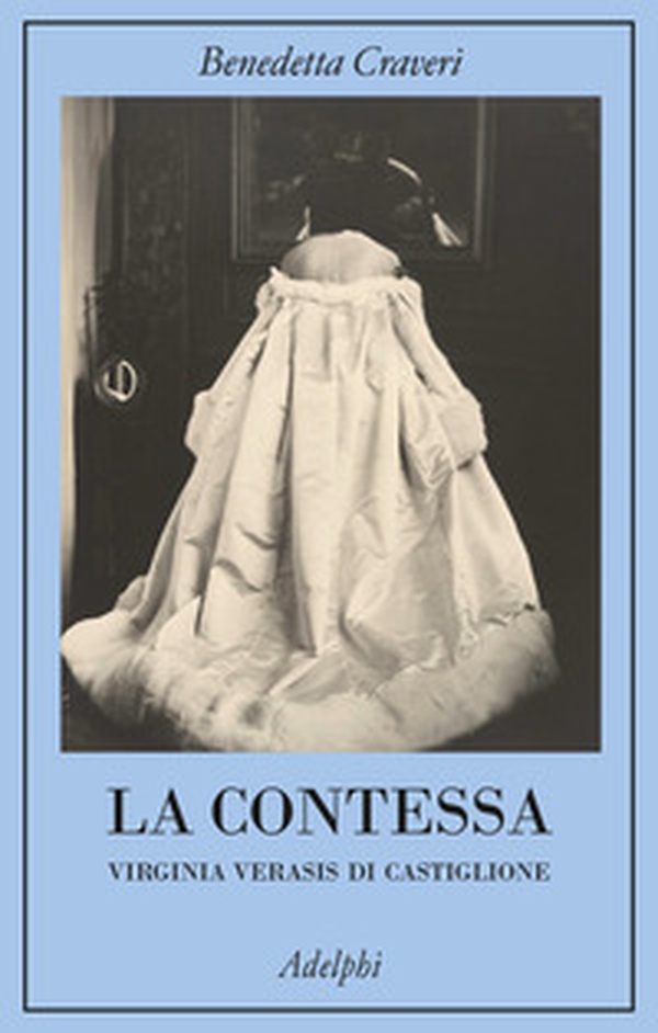 La contessa. Virginia Verasis di Castiglione - Librerie.coop La contessa. Virginia Verasis di Castiglione - Librerie.coop