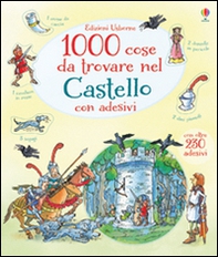 1000 cose da trovare nel castello. Con adesivi - Librerie.coop